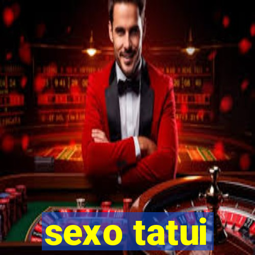 sexo tatui